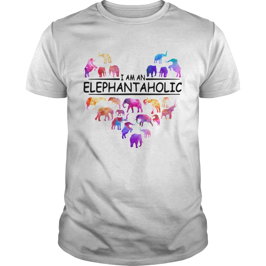 I Am An Elephant Aholic  Unisex