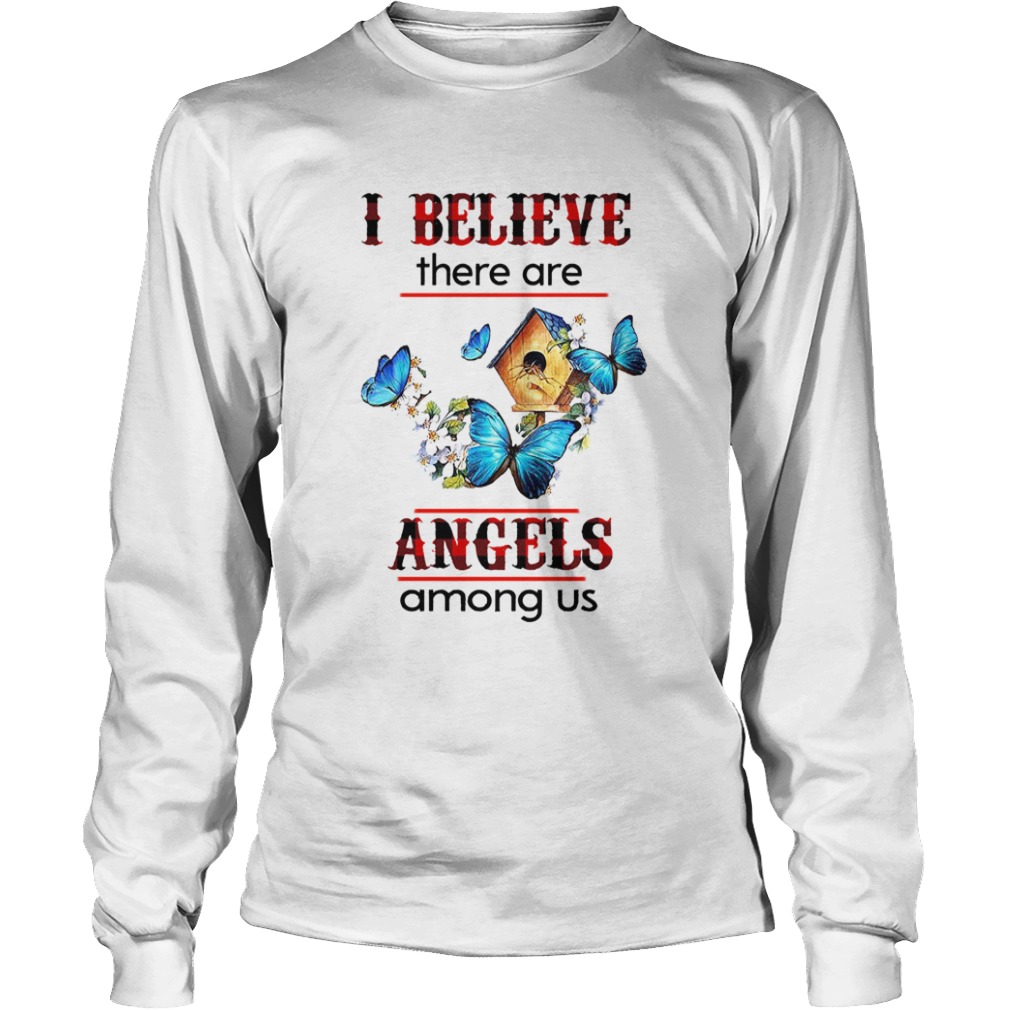 I Believe There Are Angels Among Us  Long Sleeve