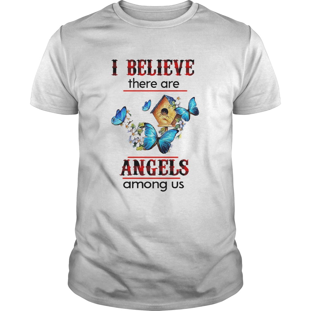 I Believe There Are Angels Among Us  Unisex