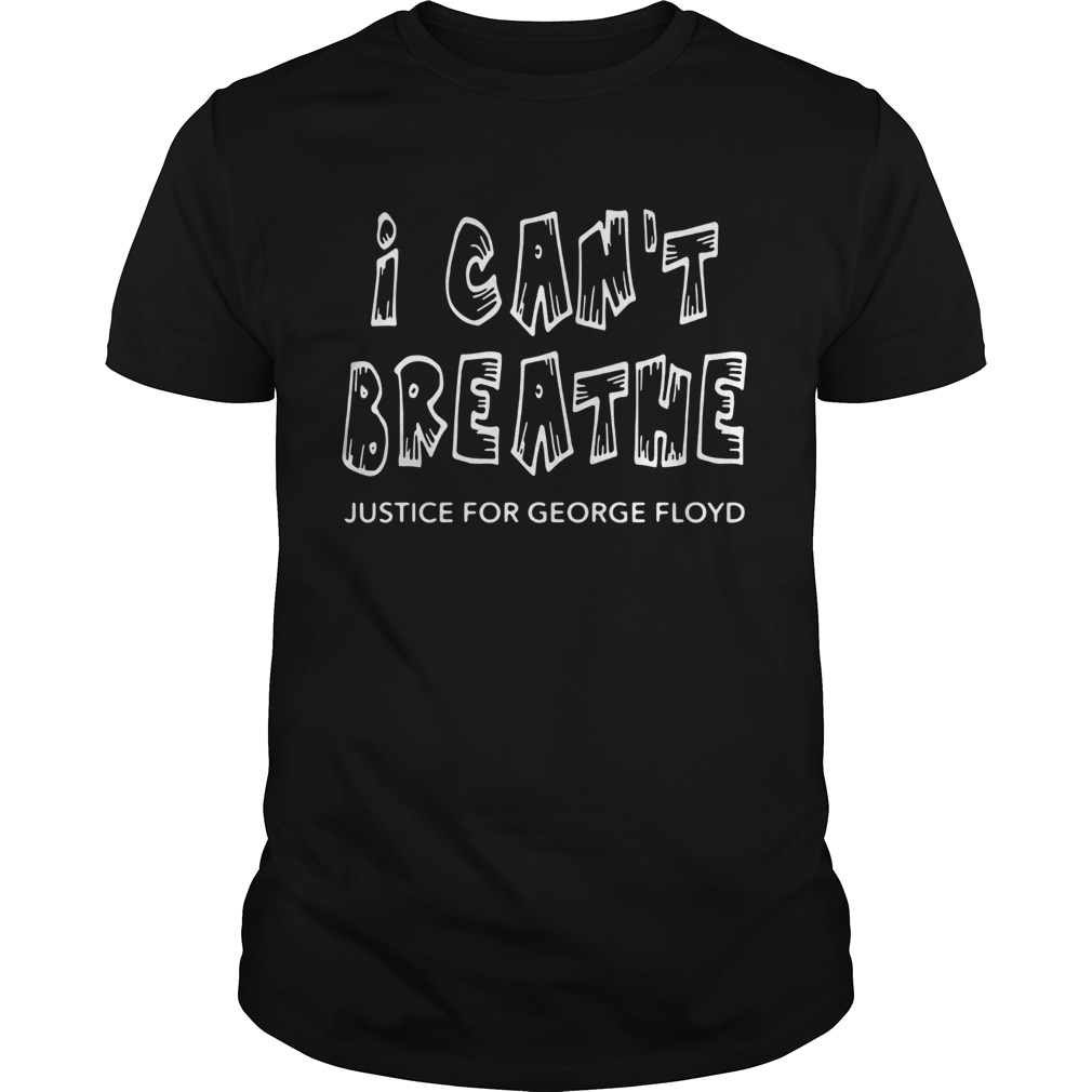 I Cant Breathe Justice For George Floyd shirt