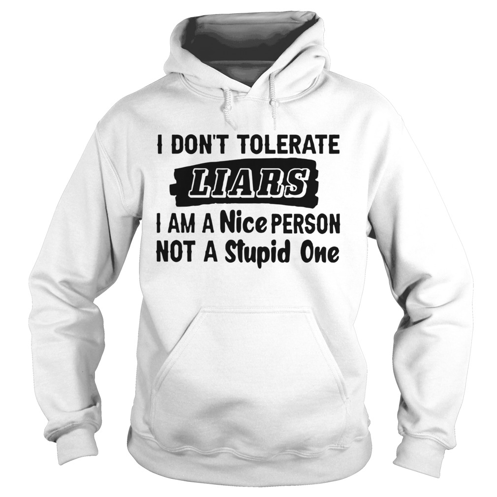 I Dont Tolerate Liars  Hoodie