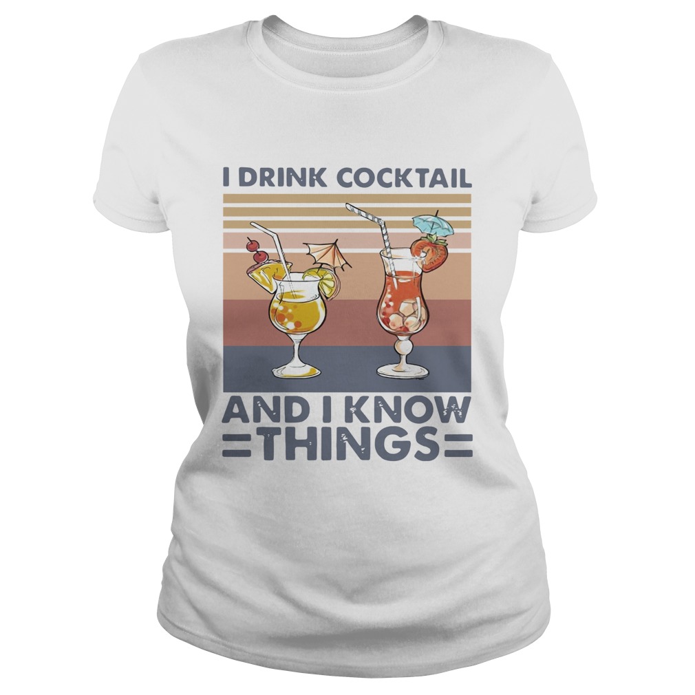 I Drink Cocktail And I Know Things Vintage  Classic Ladies