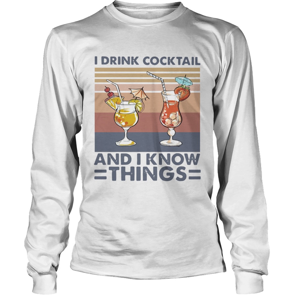 I Drink Cocktail And I Know Things Vintage  Long Sleeve