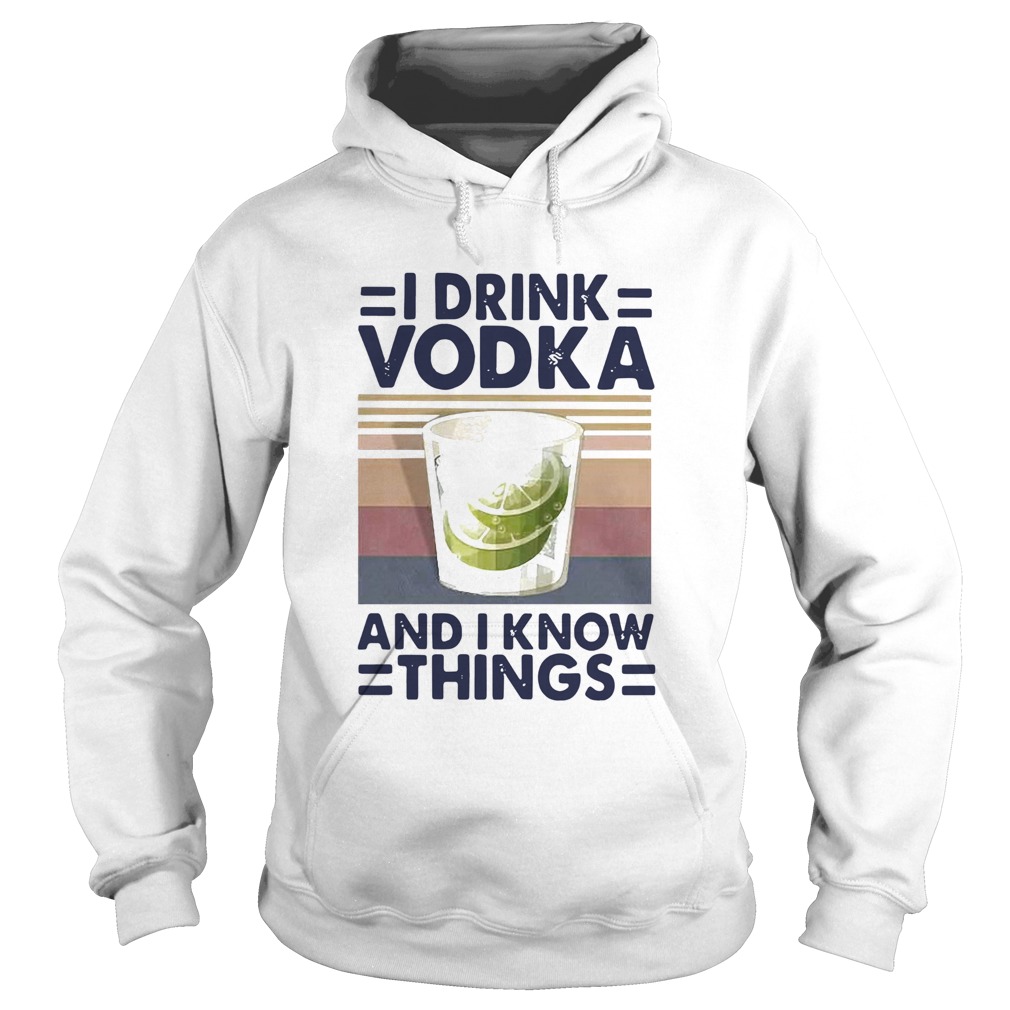 I Drink Vodka And I Know Things Lemon Vintage  Hoodie