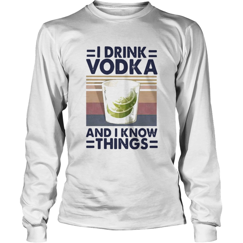 I Drink Vodka And I Know Things Lemon Vintage  Long Sleeve