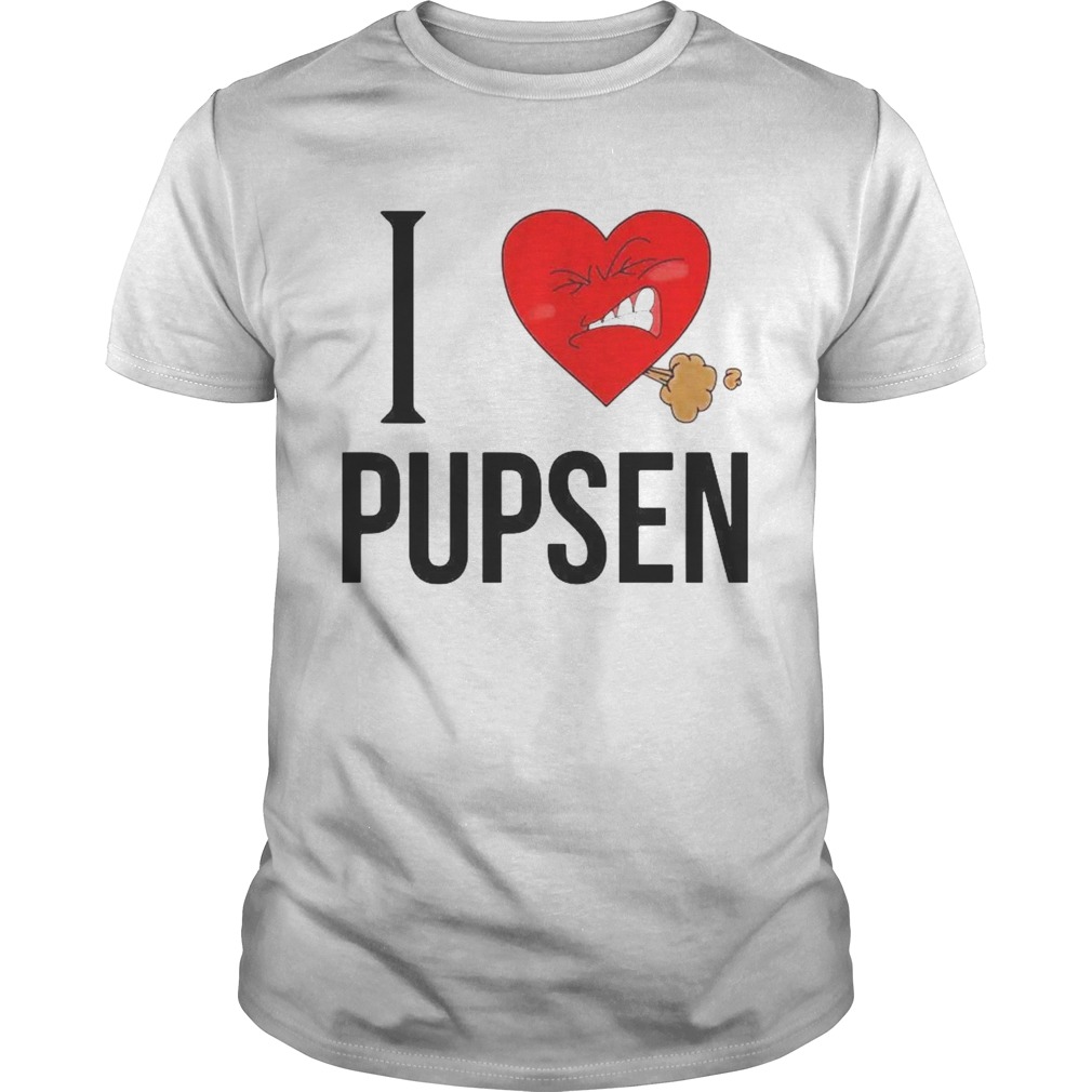 I Love Pupsen  Unisex