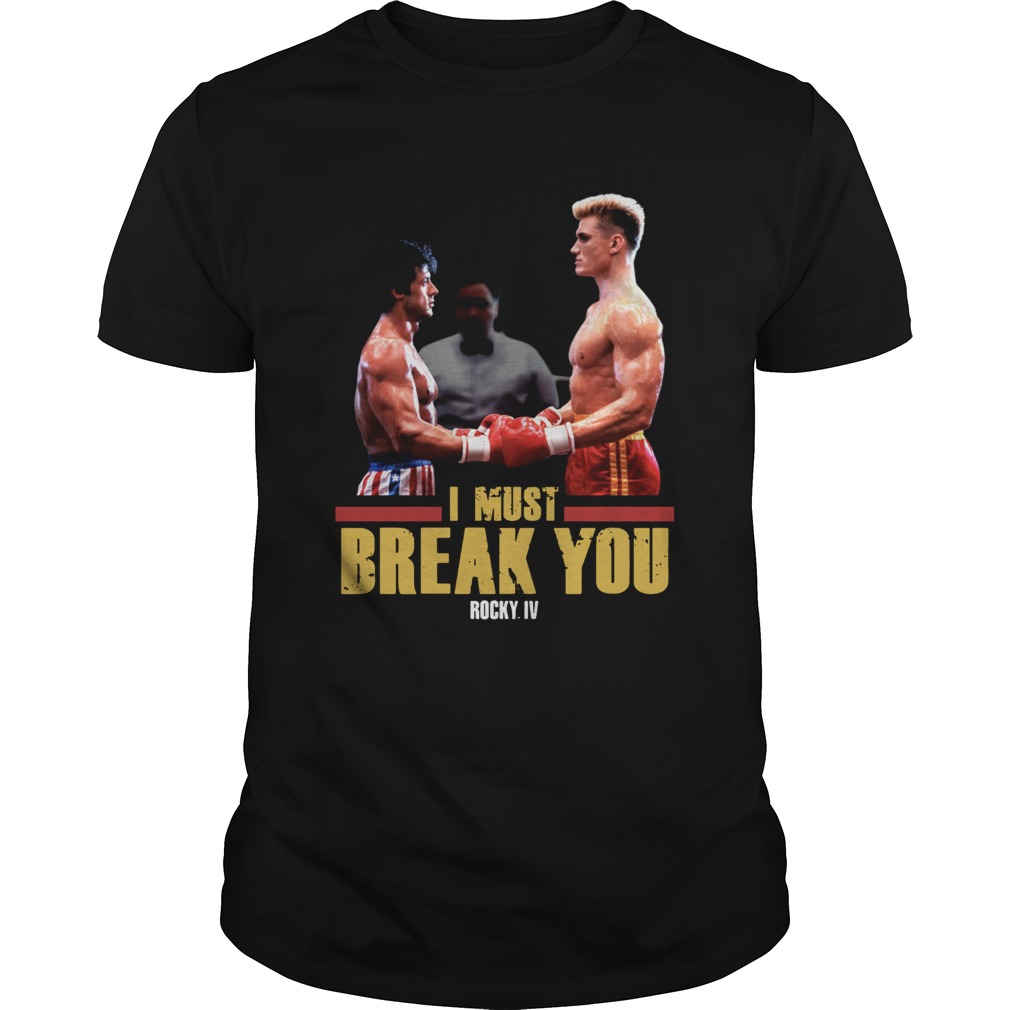 I Must Break You Rocky Iv  Unisex