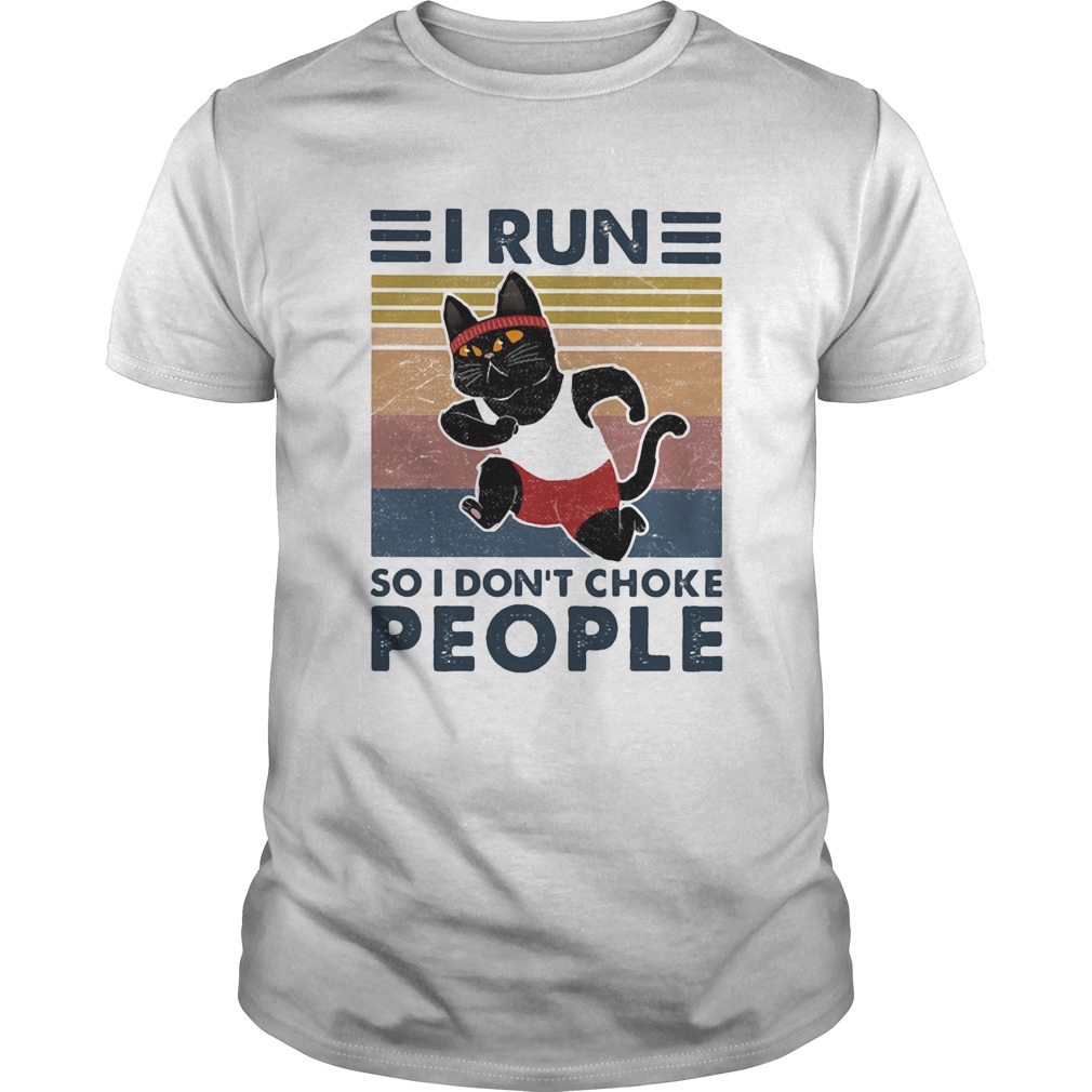 I Run So I Dont Choke People Cat Vintage Retro shirt