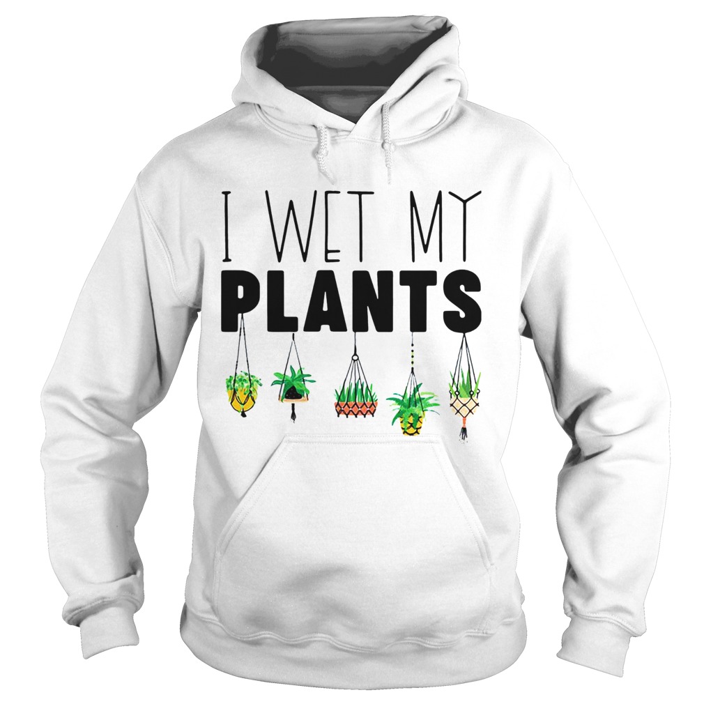 I Wet My Plans  Hoodie