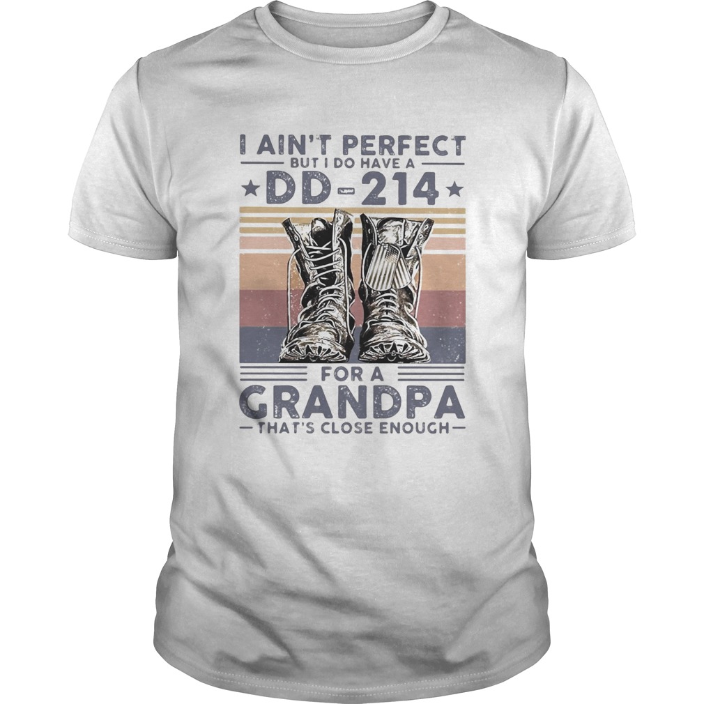 I aint perfect but I do have a DD 214 for a grandpa thats close enough veteran vintage  Unisex