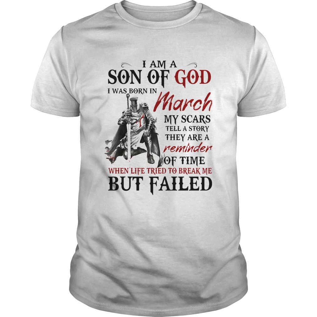 I am a son of God I was born in March my scars but failed  Unisex