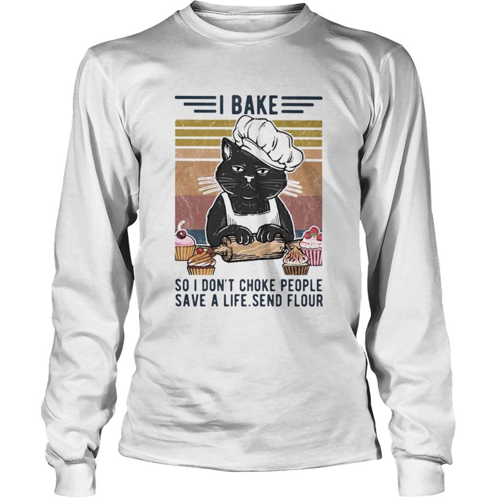 I bake so I dont choke people save a life send flour Cat vintage  Long Sleeve