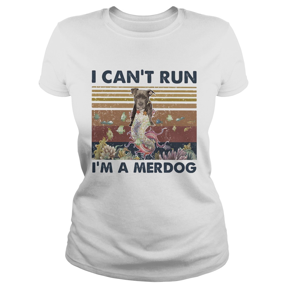 I cant run Im a merdog vintage retro  Classic Ladies