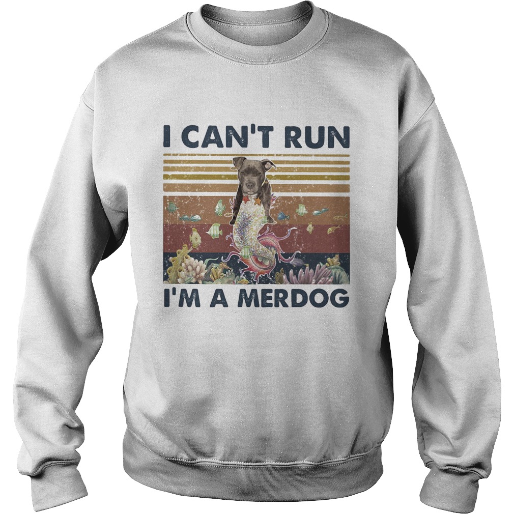 I cant run Im a merdog vintage retro  Sweatshirt