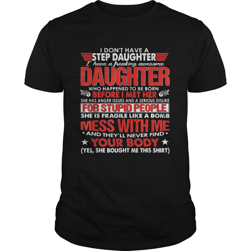 I dont have a step daughter i have a freaking awesome daughter who happened to be born before i me