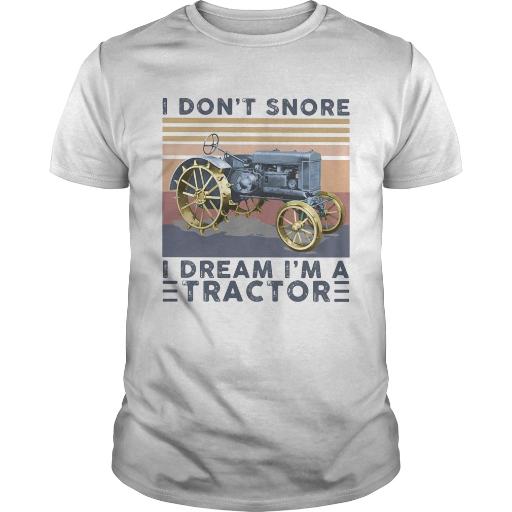 I dont snore I dream Im a tractor vintage retro shirt