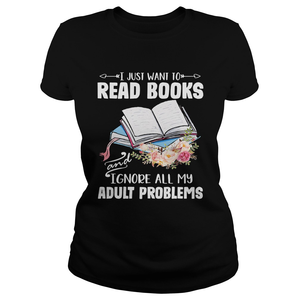 I just want to read books and ignore all my adult problems flower  Classic Ladies