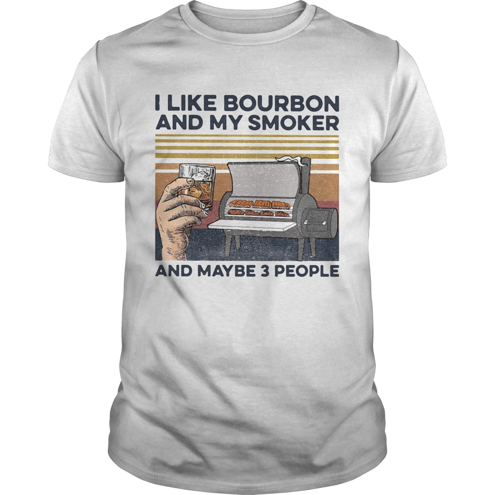 I like bourbon and my smoker and maybe 3 people wine vintage retro shirt