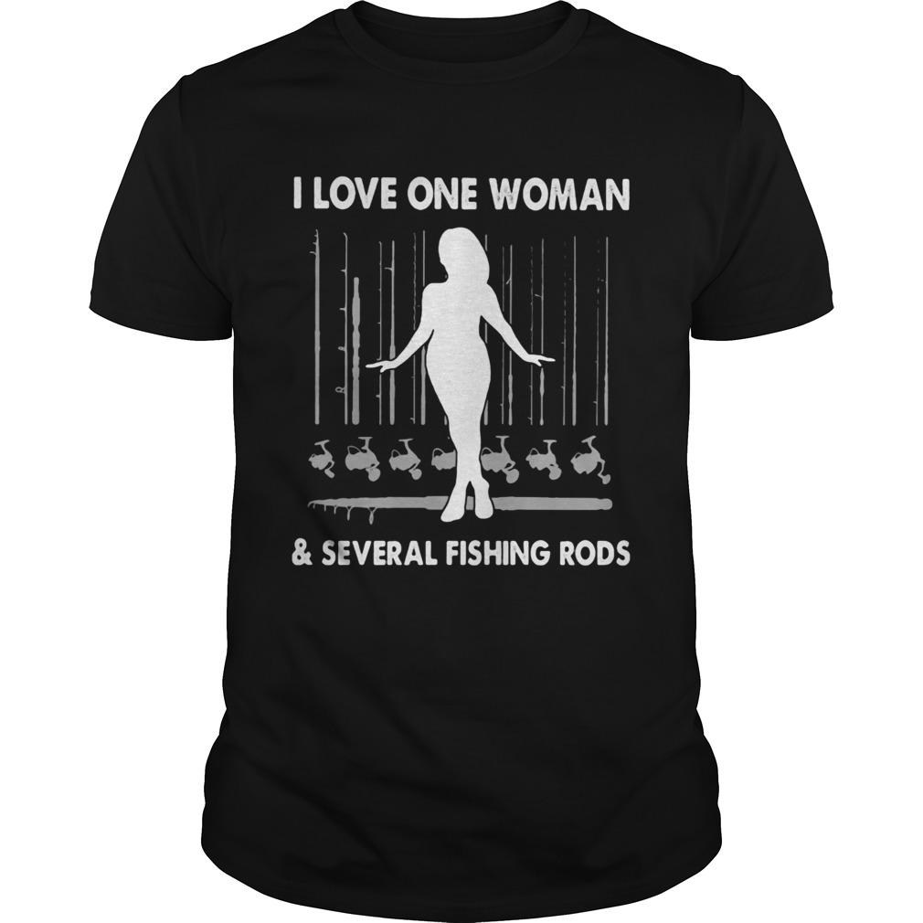 I love one woman and several fishing rods girl shirt