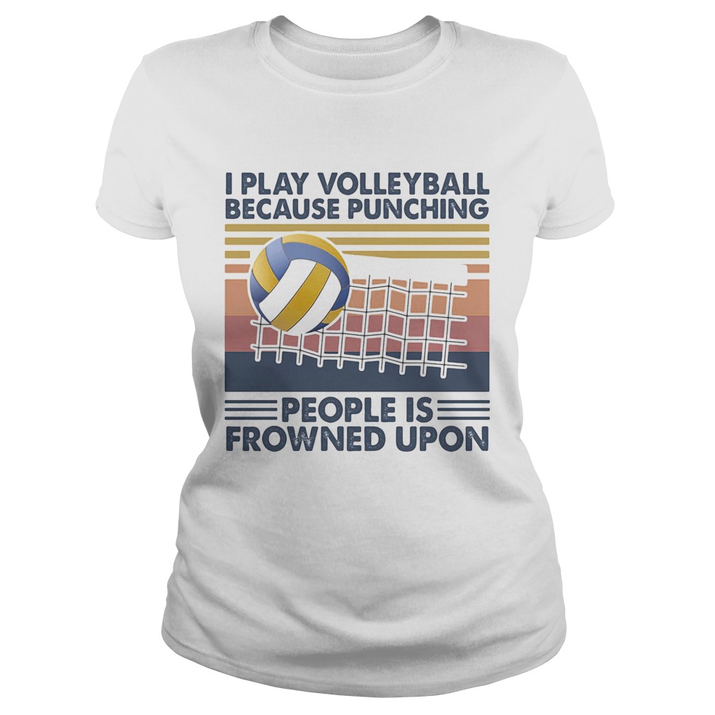 I play volleyball because punching people is frowned upon vintage retro  Classic Ladies