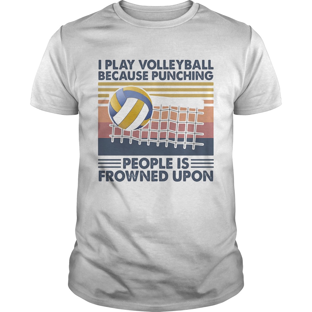 I play volleyball because punching people is frowned upon vintage retro  Unisex