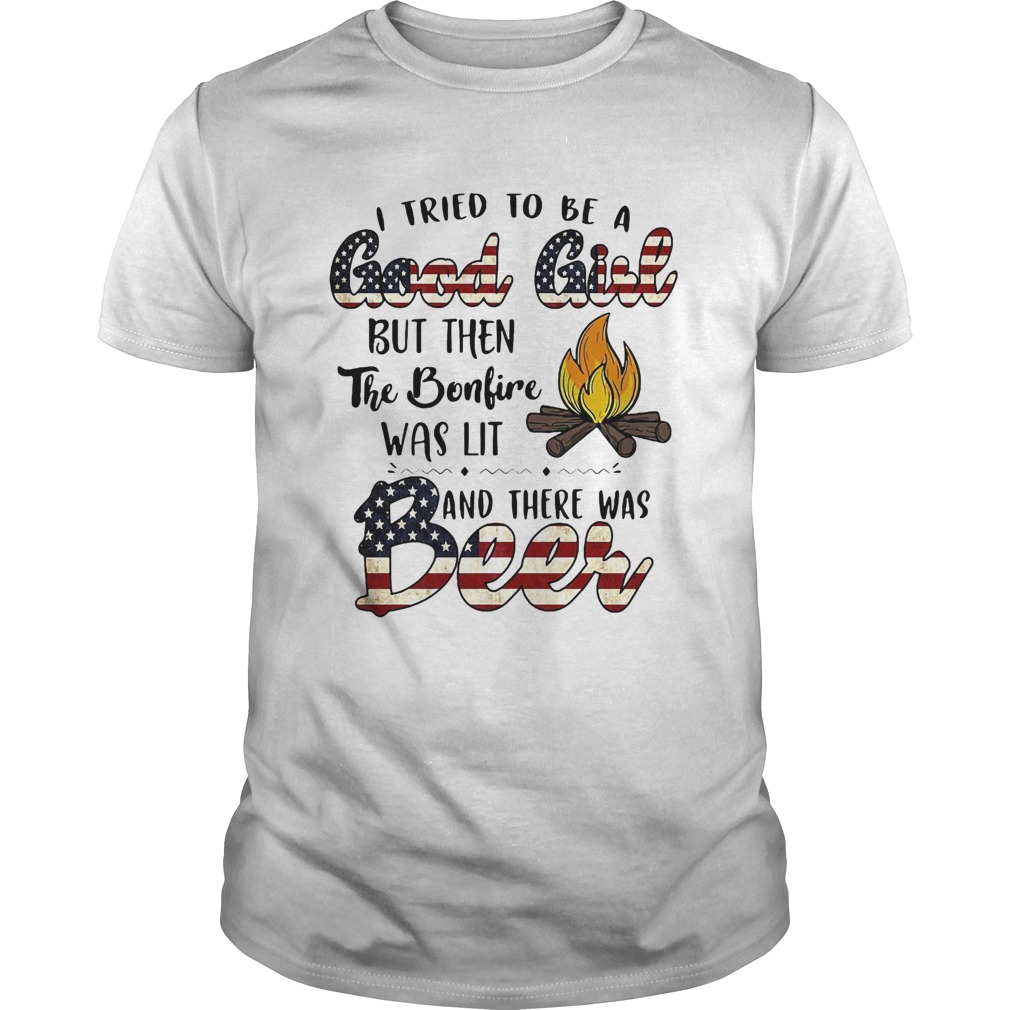 I tried to be a good girl but then the bonfire beer American flag veteran Independence day shirt