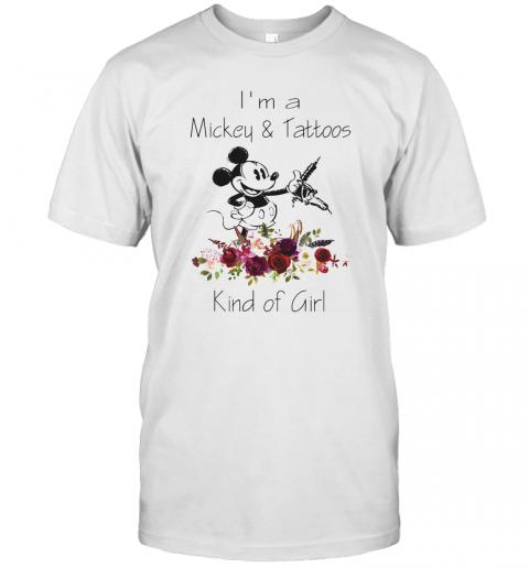 I'M A Mickey And Tattoos Kind Of Girl Flowers T-Shirt