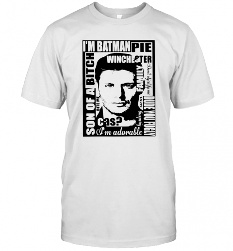 I'M Batman Pie Winchester Son Of A Bitch T-Shirt