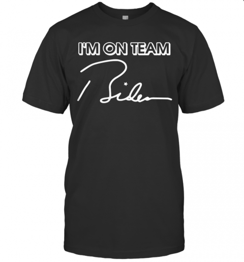 I'M On Team Biden 2020 T-Shirt