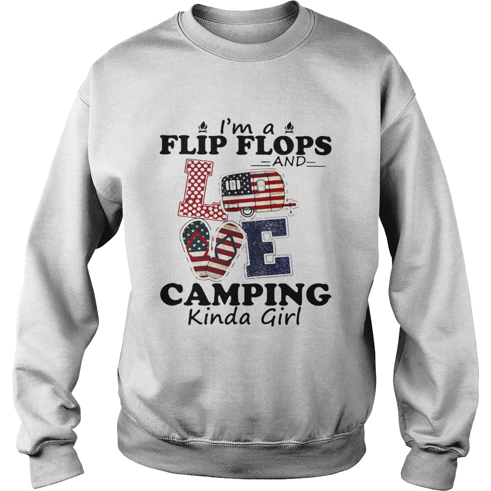 IM A FLIP FLOPS AND LOVE CAMPING KINDA GIRL  Sweatshirt