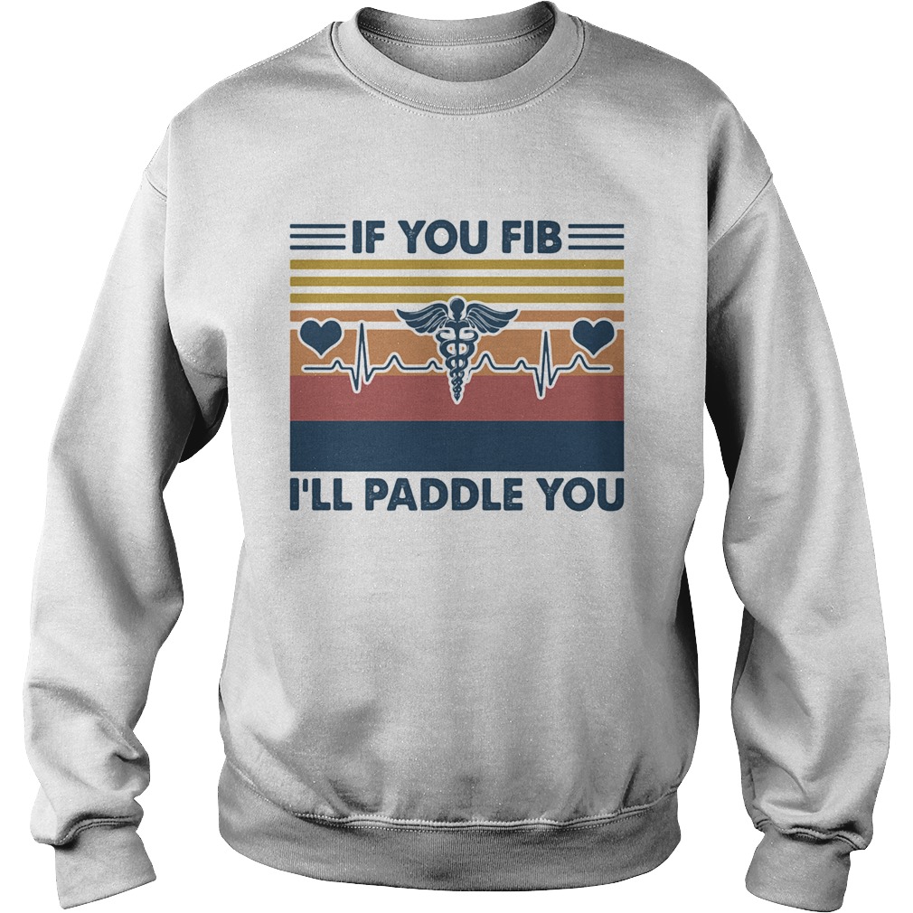 If you Fib Ill paddle you vintage retro  Sweatshirt