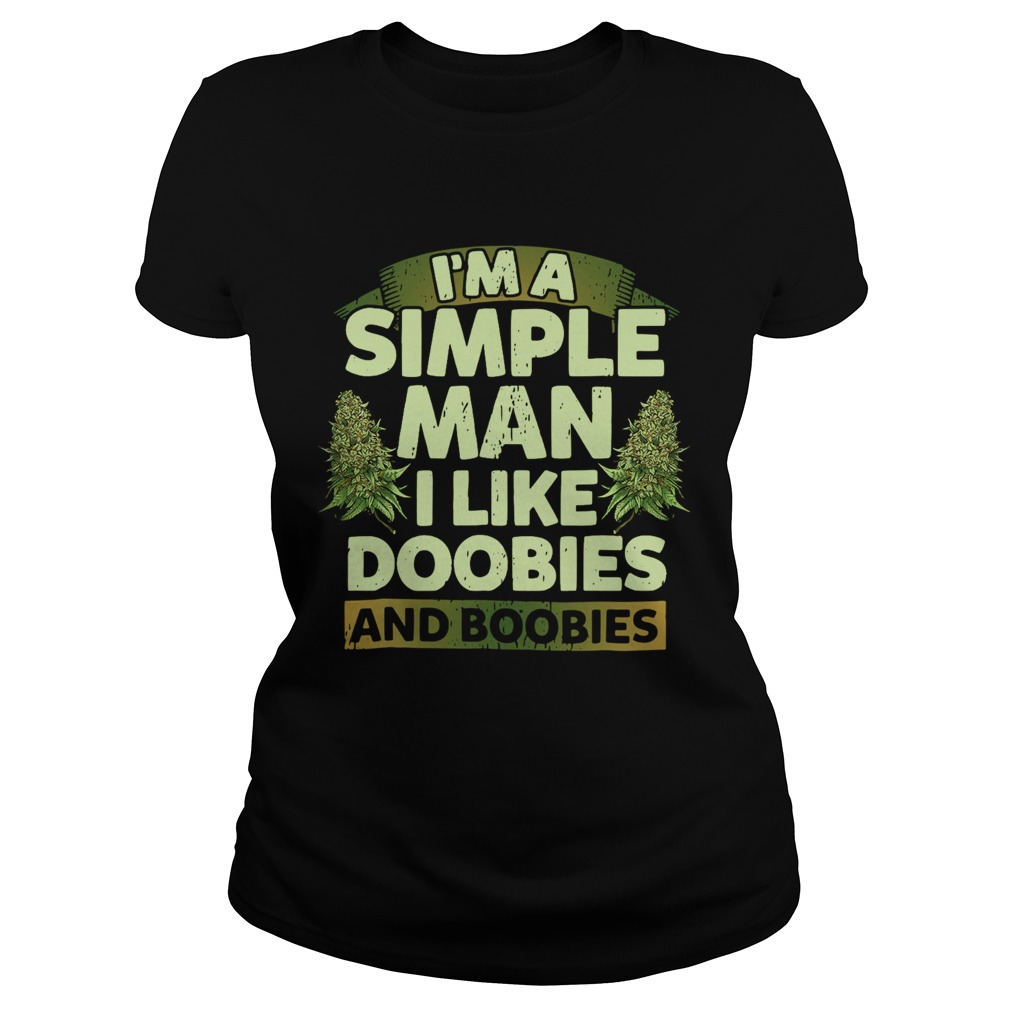 Im A Simple Man I Like Doobies And Boobies  Classic Ladies