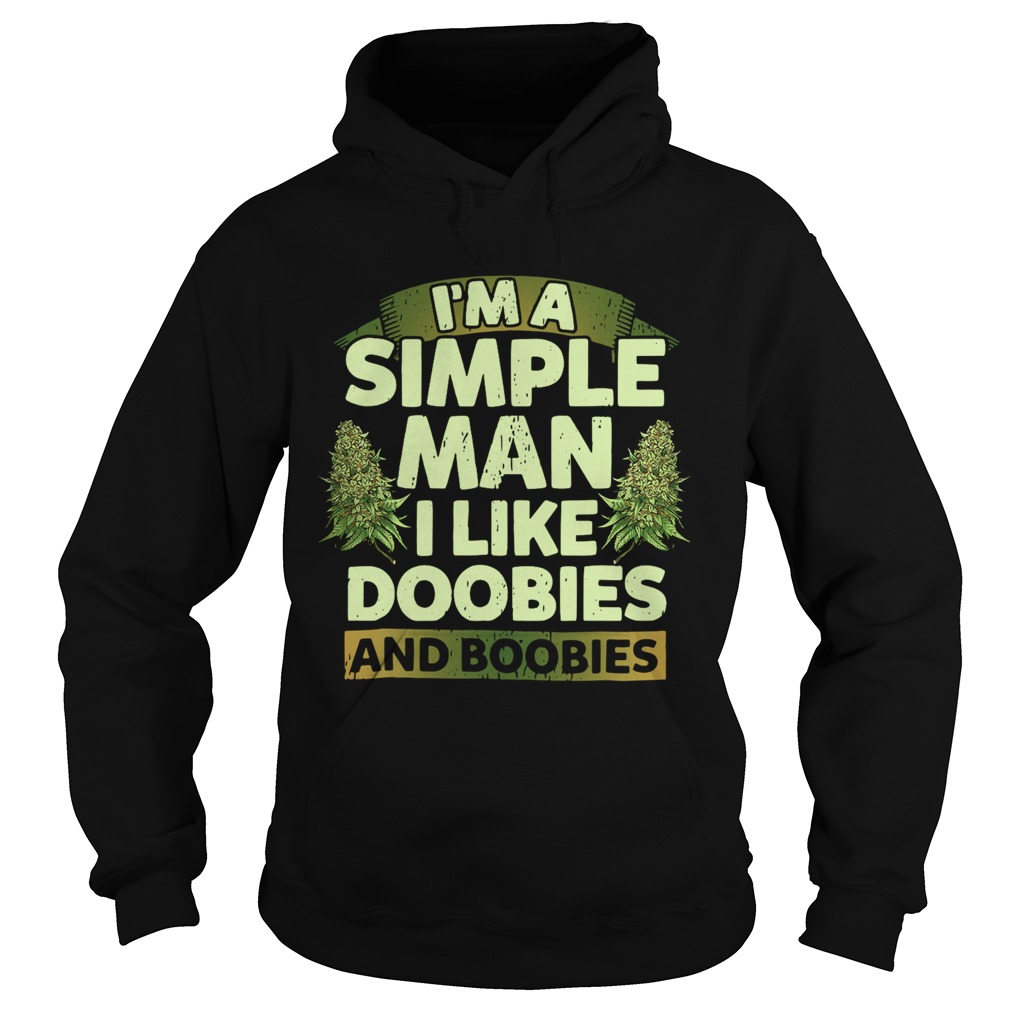 Im A Simple Man I Like Doobies And Boobies  Hoodie