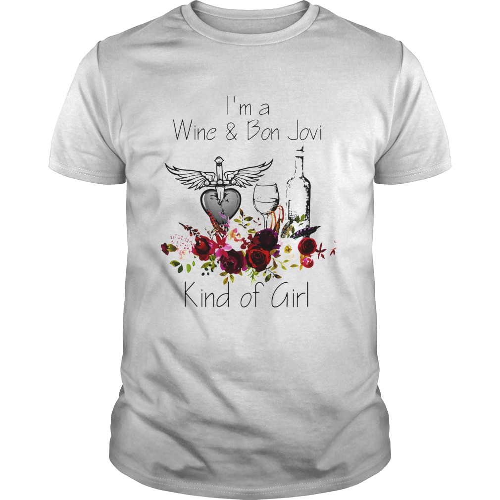 Im Wine And Bon Jovi Kind Of Girl shirt