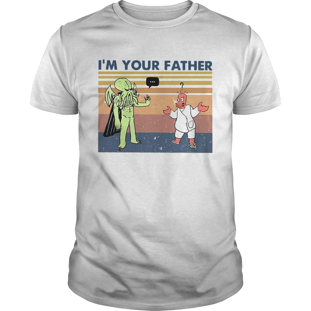 Im Your Father Vintage shirt