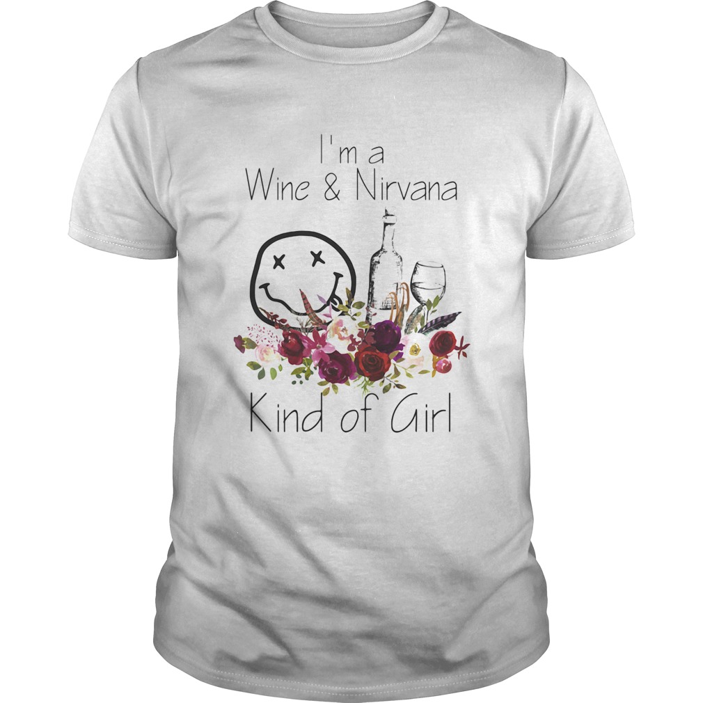 Im a WineNirvana Kind Of Girl shirt