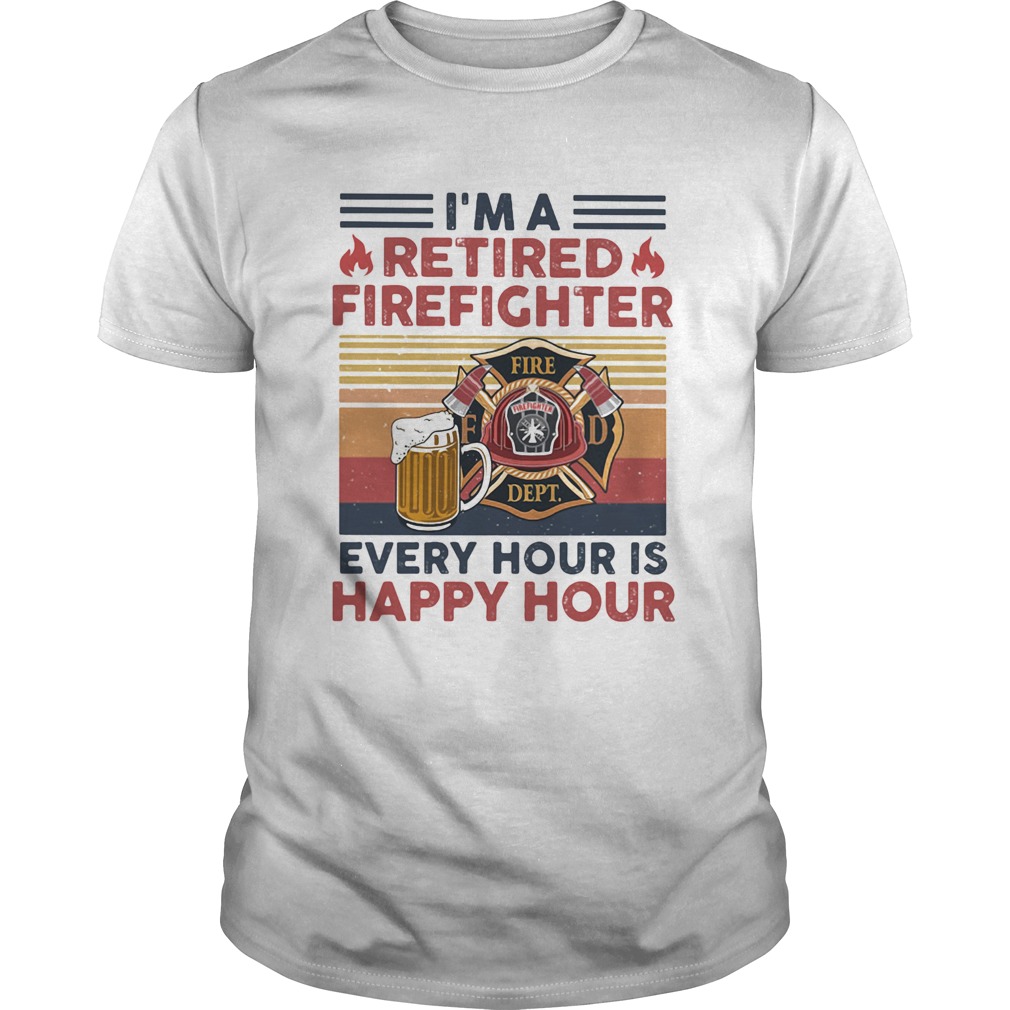 Im a retired firefighter every hour is happy hour vintage retro  Unisex