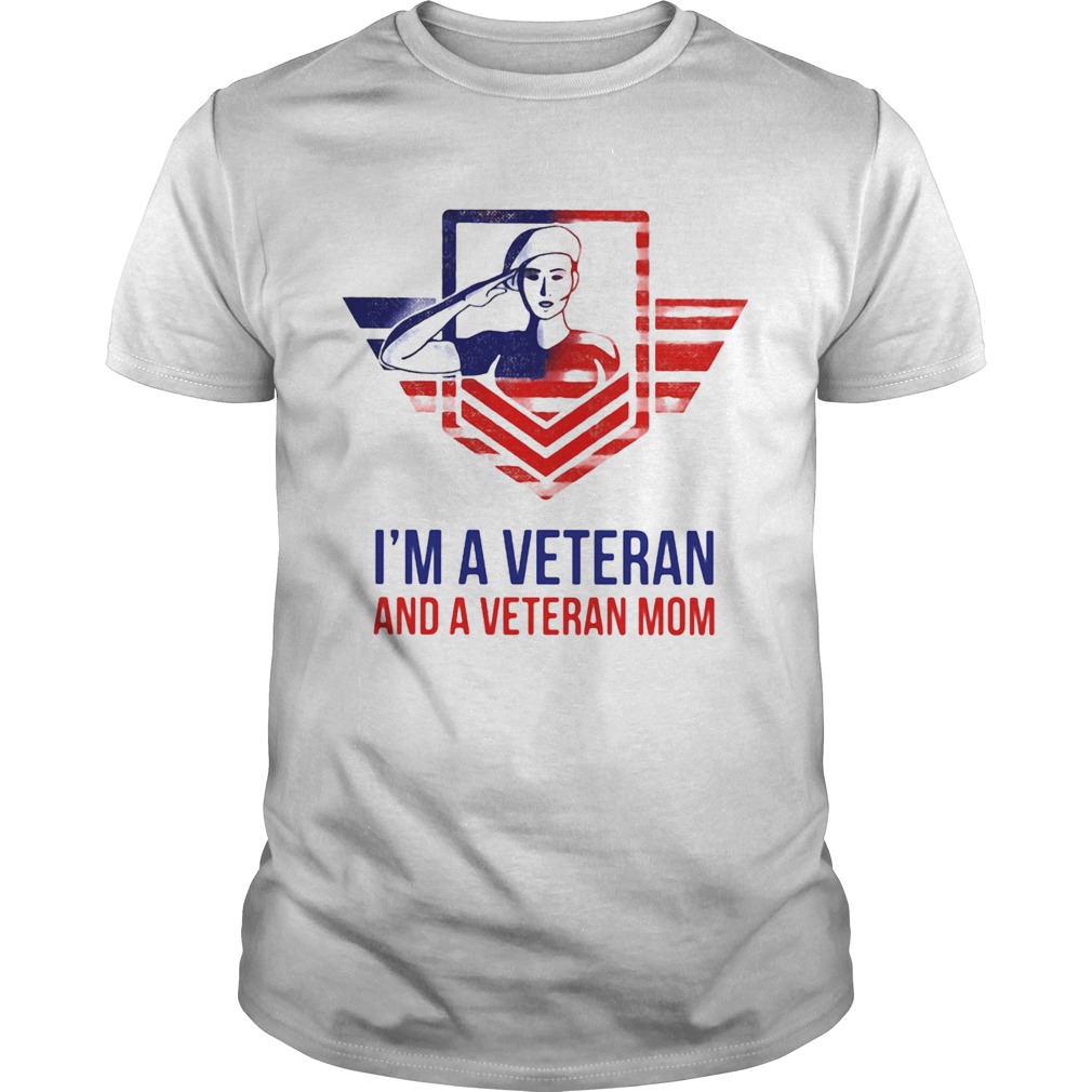 Im a veteran and a veteran mom shirt