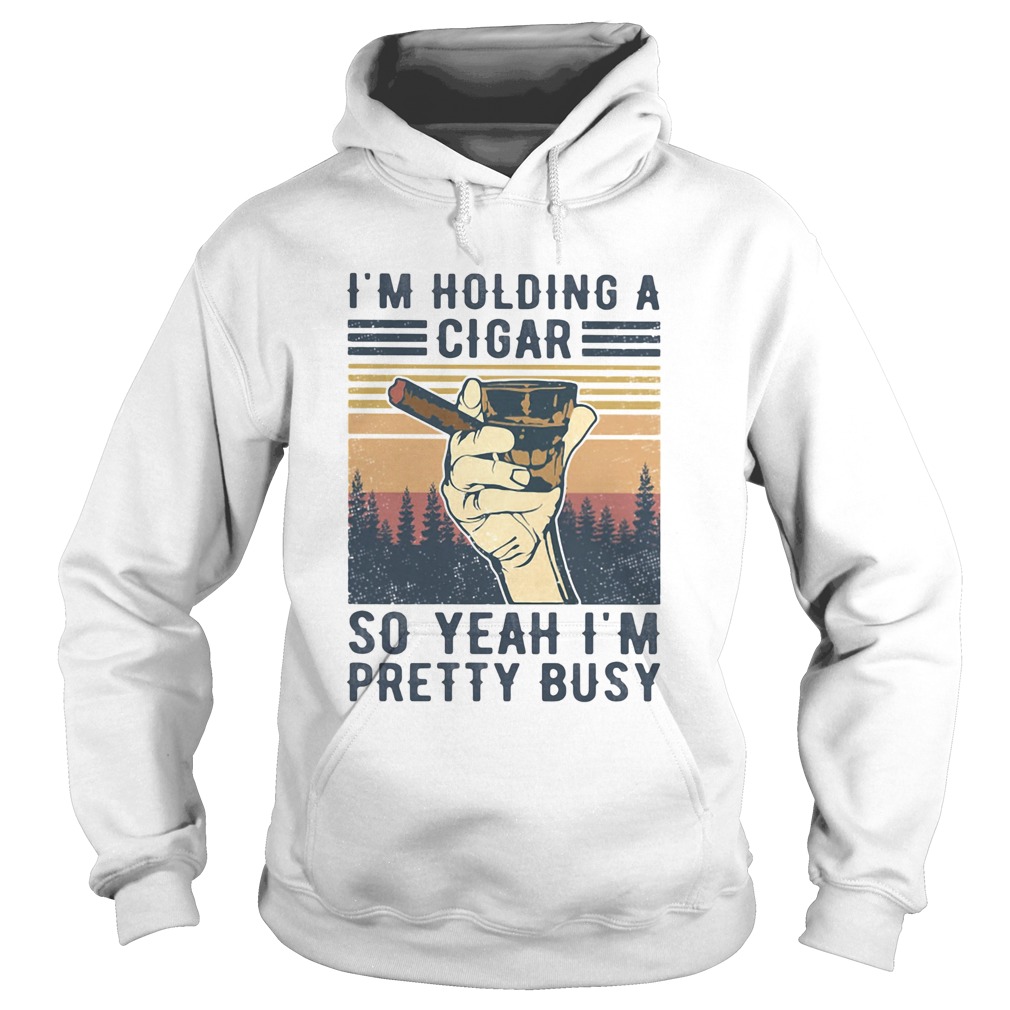 Im holding a cigar so yeah Im pretty busy vintage  Hoodie