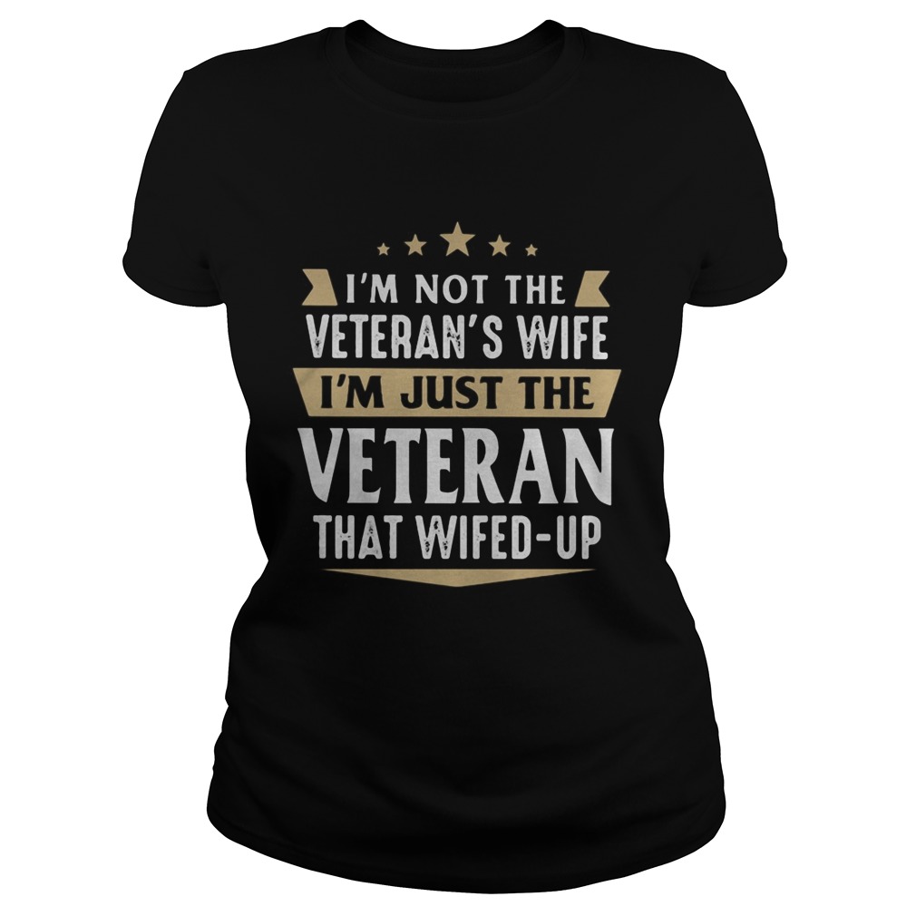 Im not a veterans wife Im just the veteran that wifed up  Classic Ladies