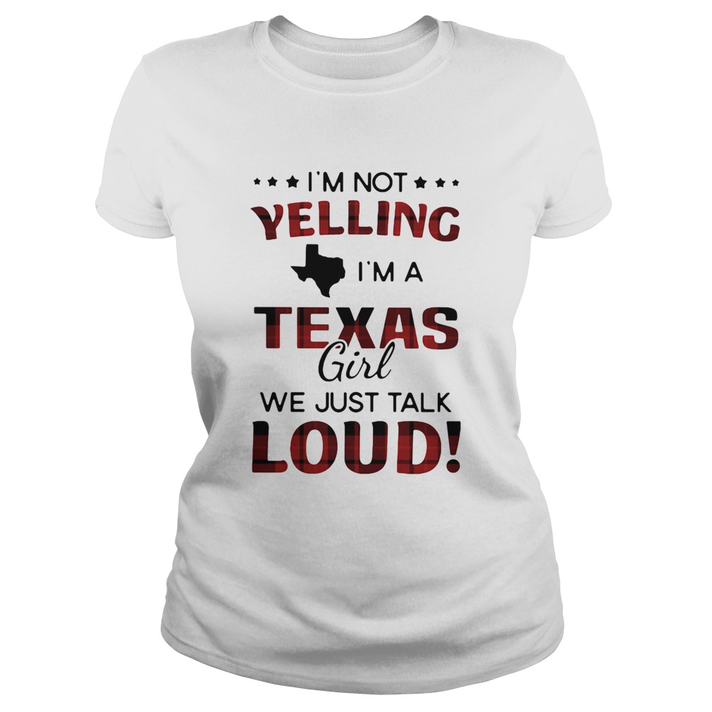 Im not yelling Im a texas girl we just talk loud  Classic Ladies