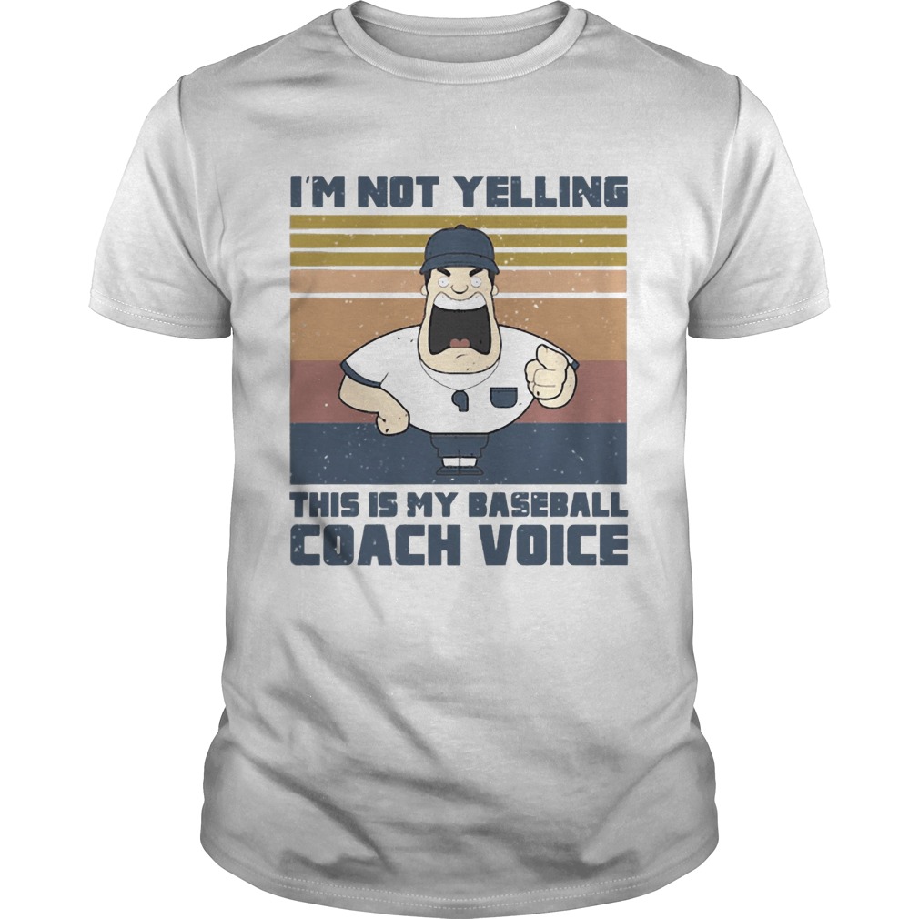 Im not yelling this is my baseball coach voice vintage retro shirt