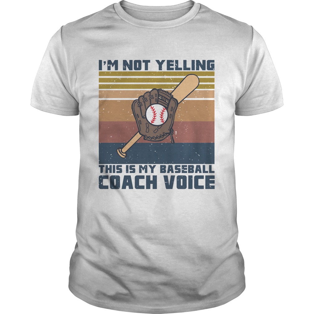 Im not yelling this is my baseball coach voice vintage retro  Unisex