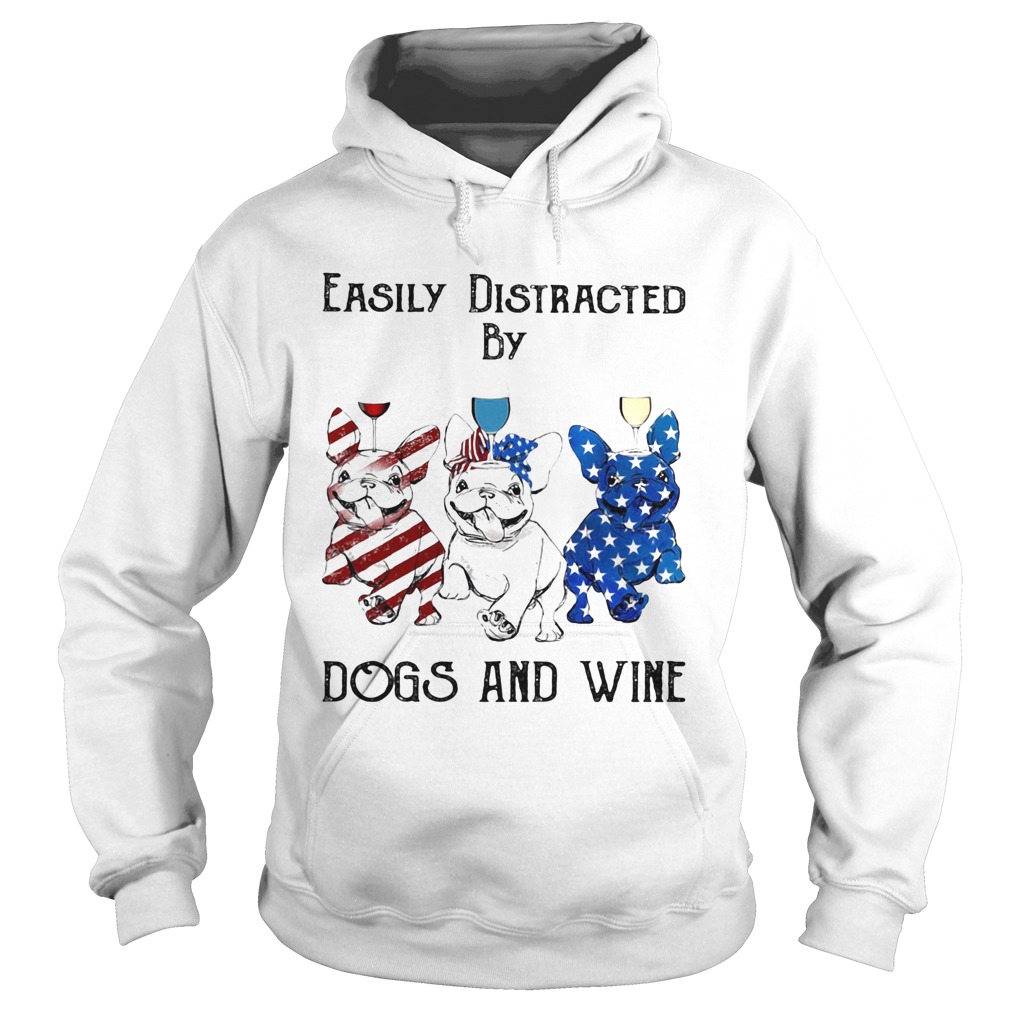 Independence Day French Bulldog easily distracted by dogs and wine  Hoodie