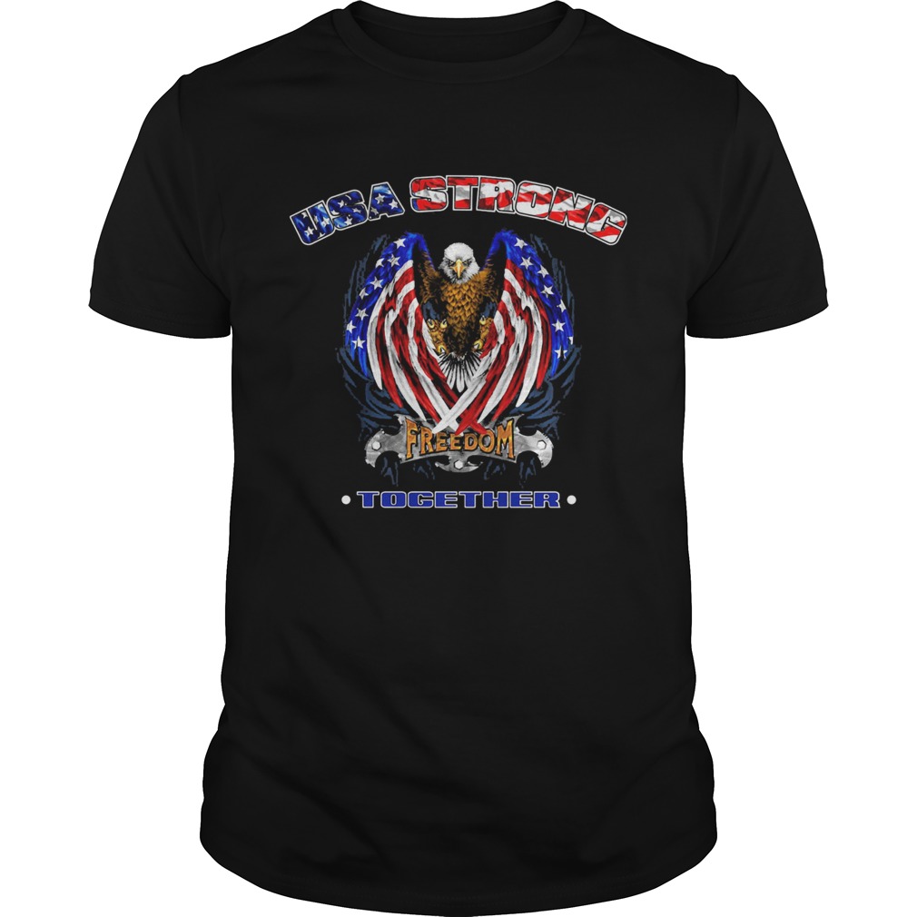 Independence Day eagle USA strong freedom together shirt