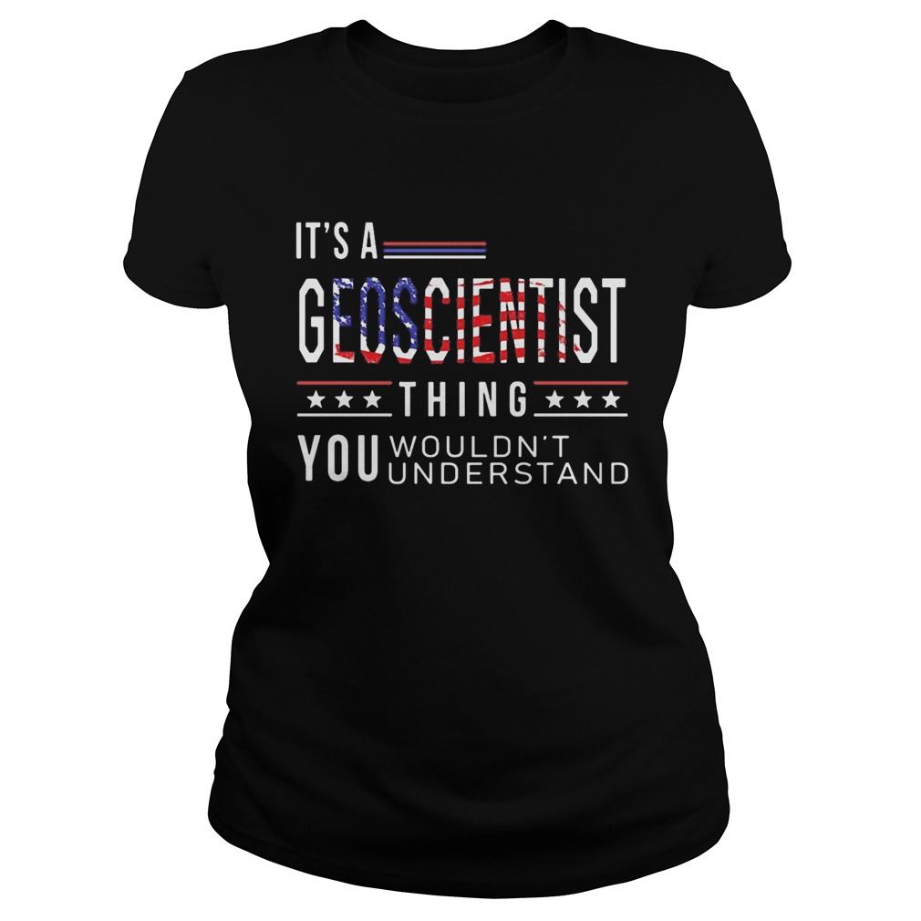 Independence Day its a geoscientist thing you wouldnt understand  Classic Ladies