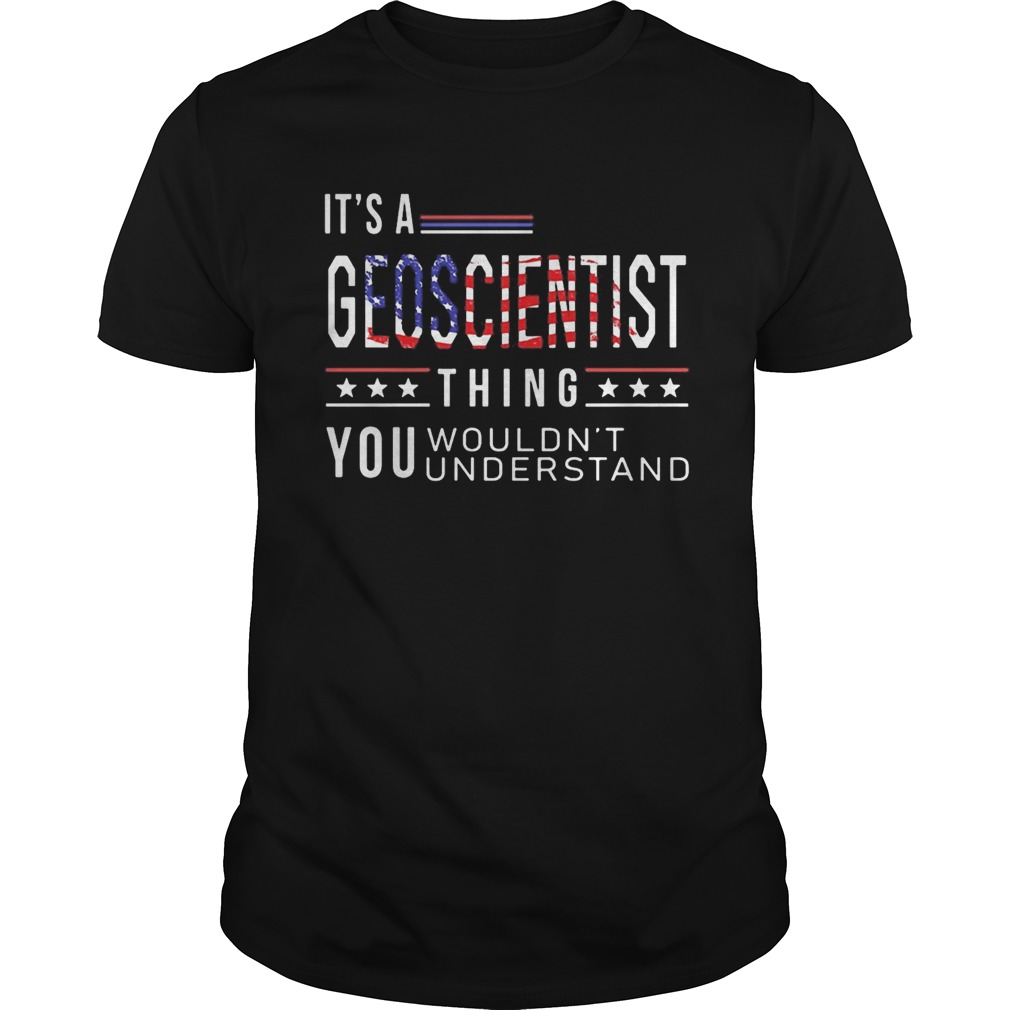 Independence Day its a geoscientist thing you wouldnt understand  Unisex