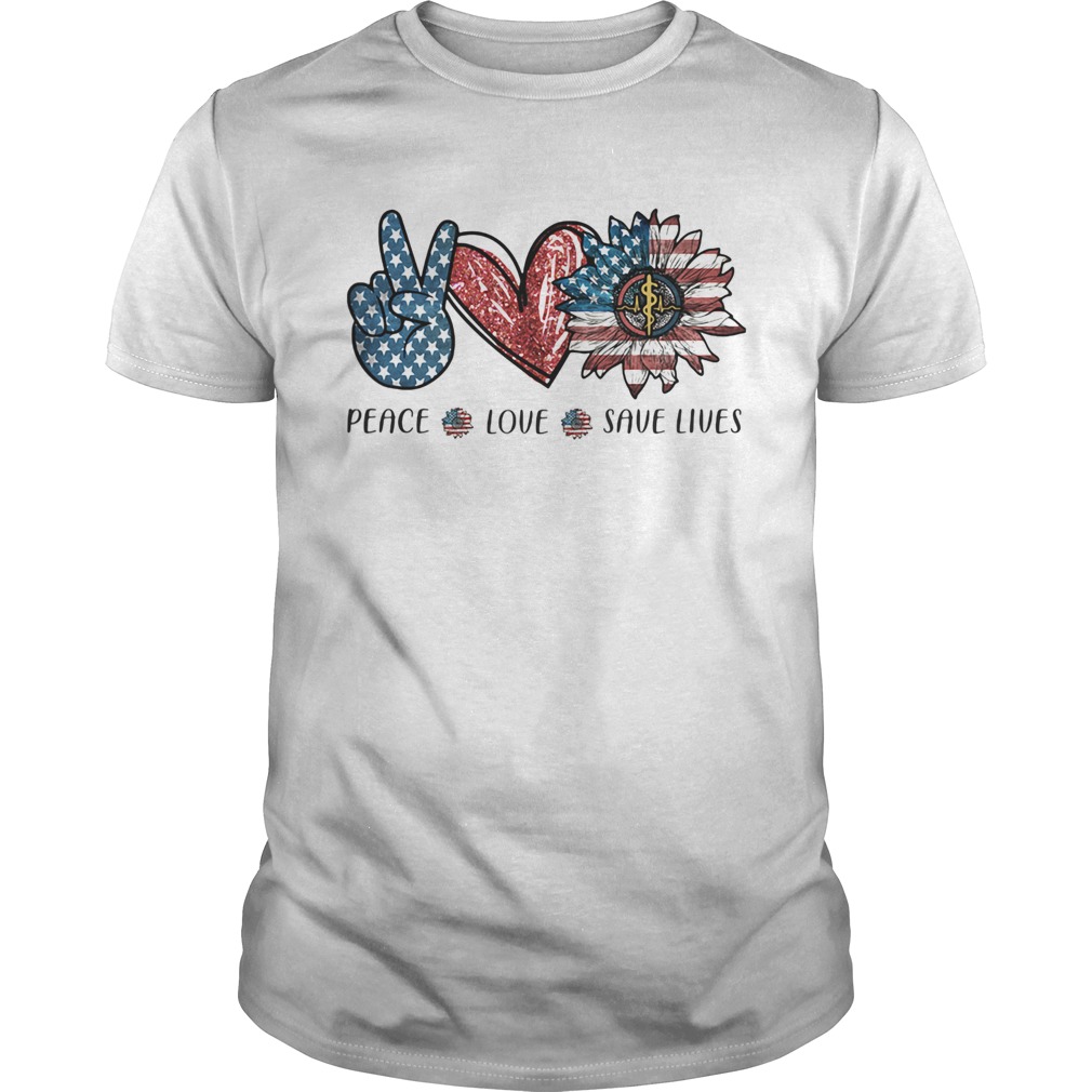 Independence Day peace love save lives shirt