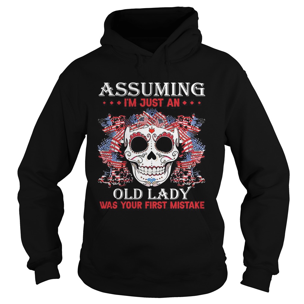 Independence Day skull tattoos assuming im just an old lady was your first mistake  Hoodie