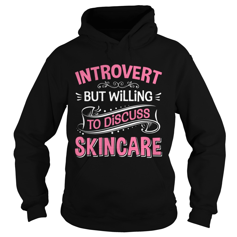 Introvert But Willing To Discuss Skincare Pink  Hoodie